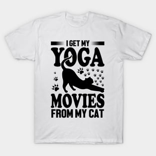 I get my yoga movies from my cat T-Shirt
